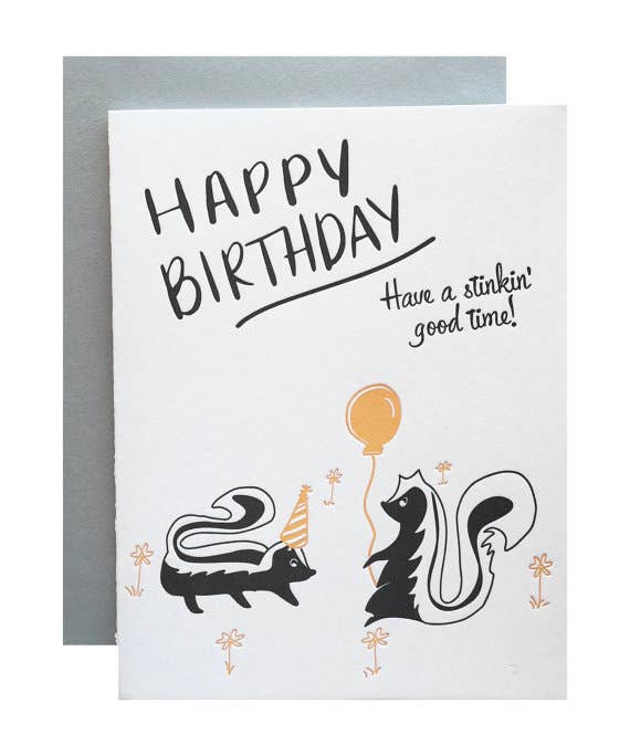 Stinkin Good Time - Birthday Greeting Card