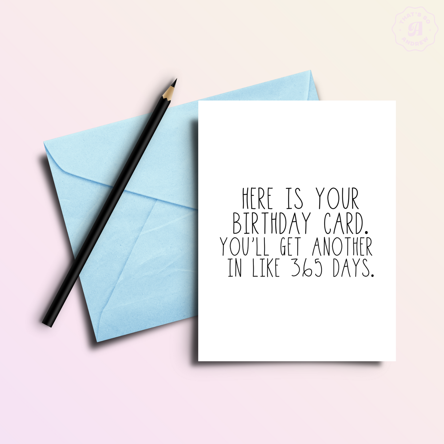 That’s So Andrew - Here's Your Card Every 365 Days Funny Birthday Greeting Card