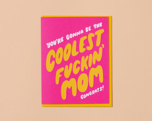 And Here We Are - Gonna Be The Coolest Fuckin' Mom Card
