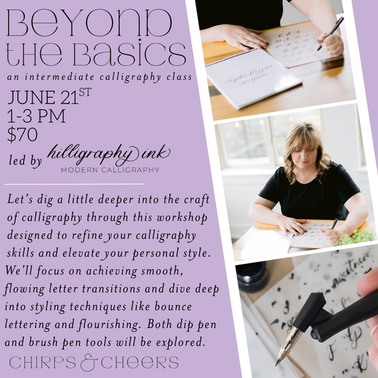 Beyond The Basics: an intermediate calligraphy class || June 21st