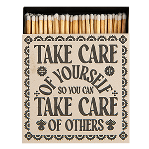 Take Care of Yourself - Safety Matches