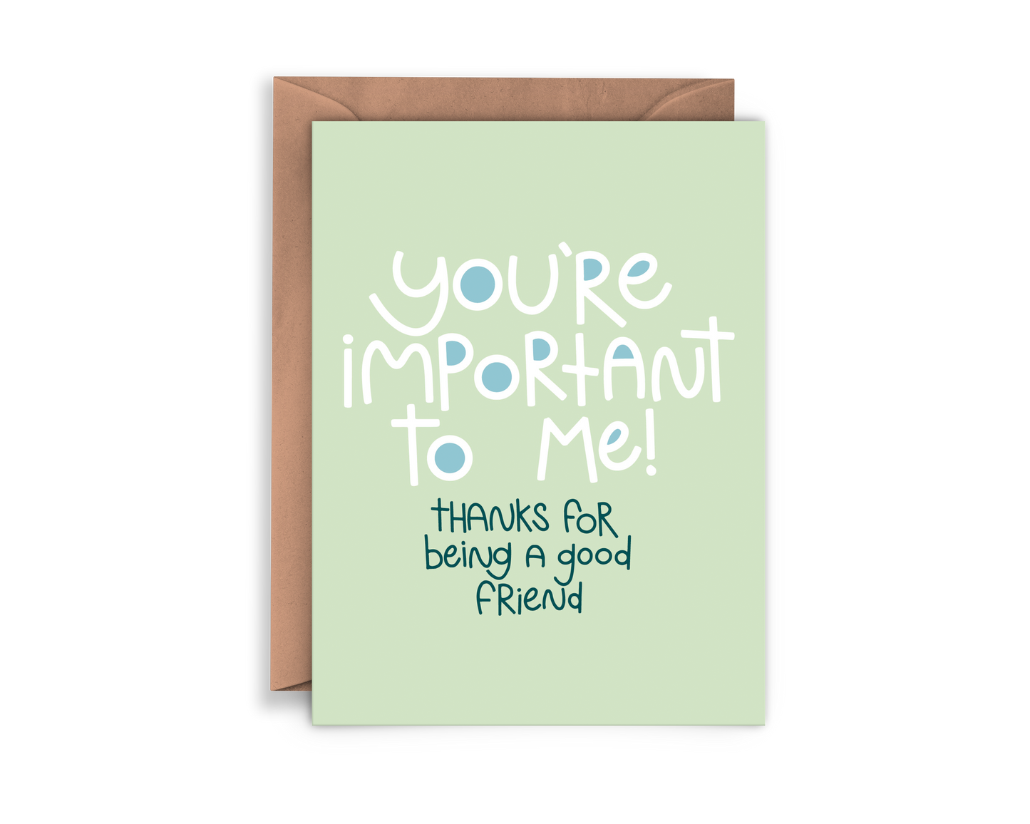 You're Important to Me! - Geeting Card