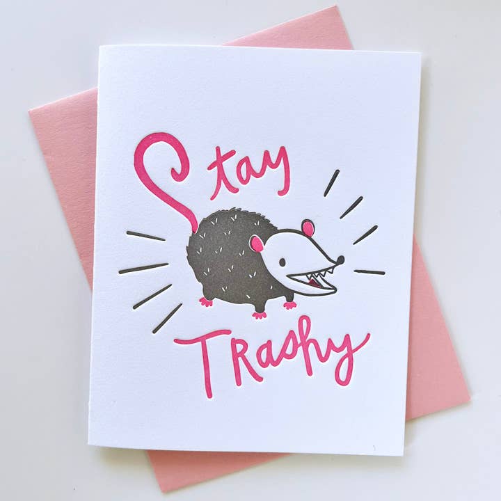 Stay Trashy - Everyday Greeting Card