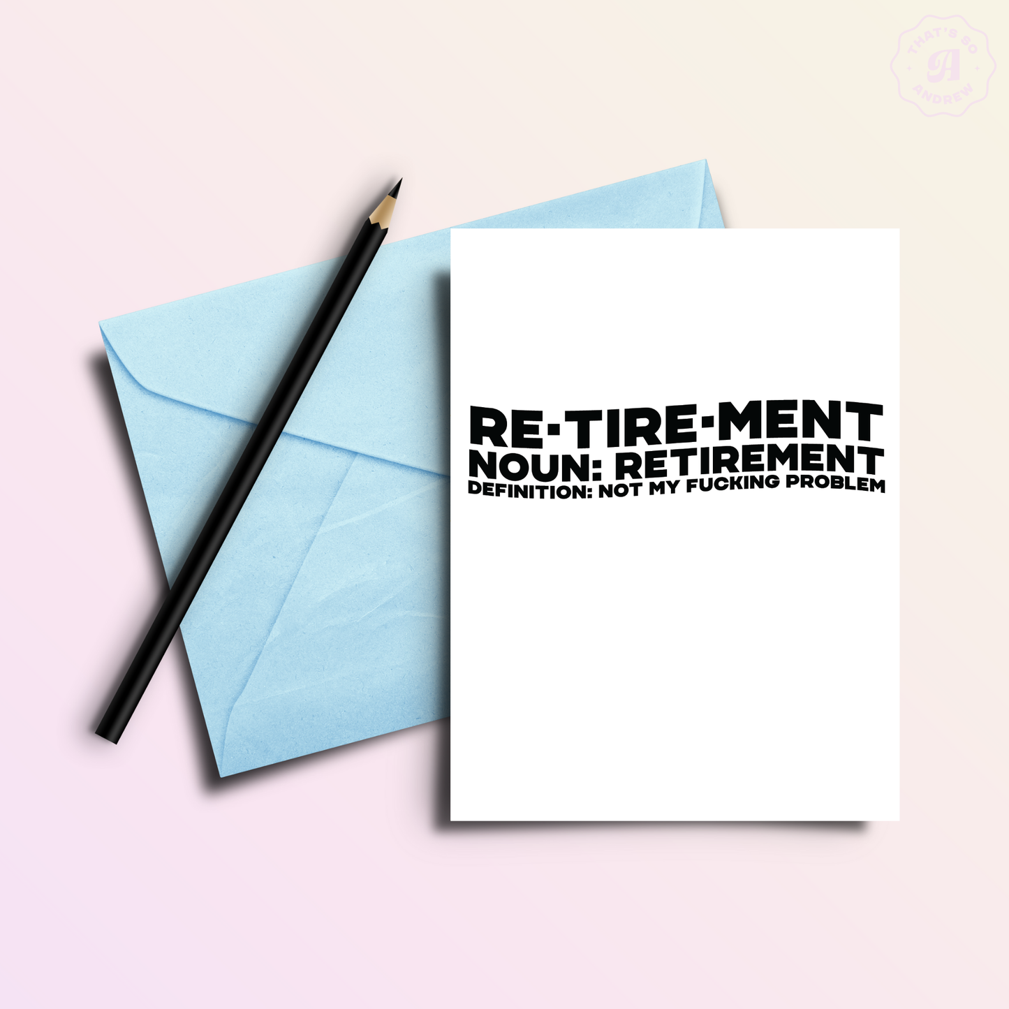 That’s So Andrew - Not My Problem | Funny Retirement Greeting Card