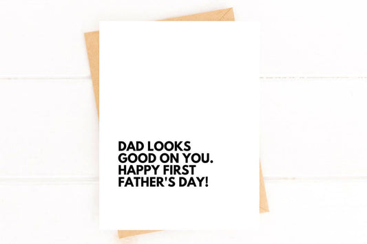Five Dot Post - Dad Looks Good on You First Father's Day Greeting Card