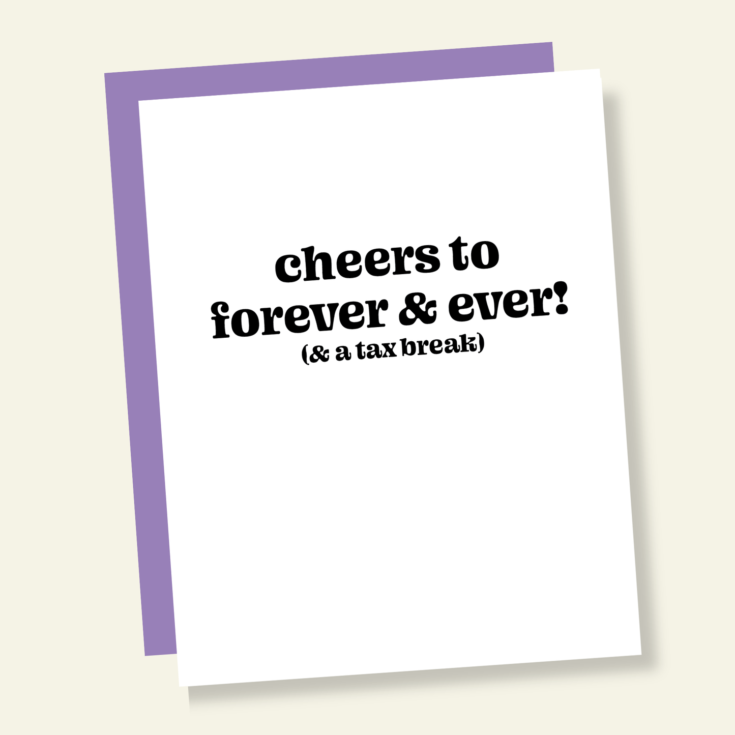 Cheers to Forever & a Tax Break Funny Engagement Greeting Card