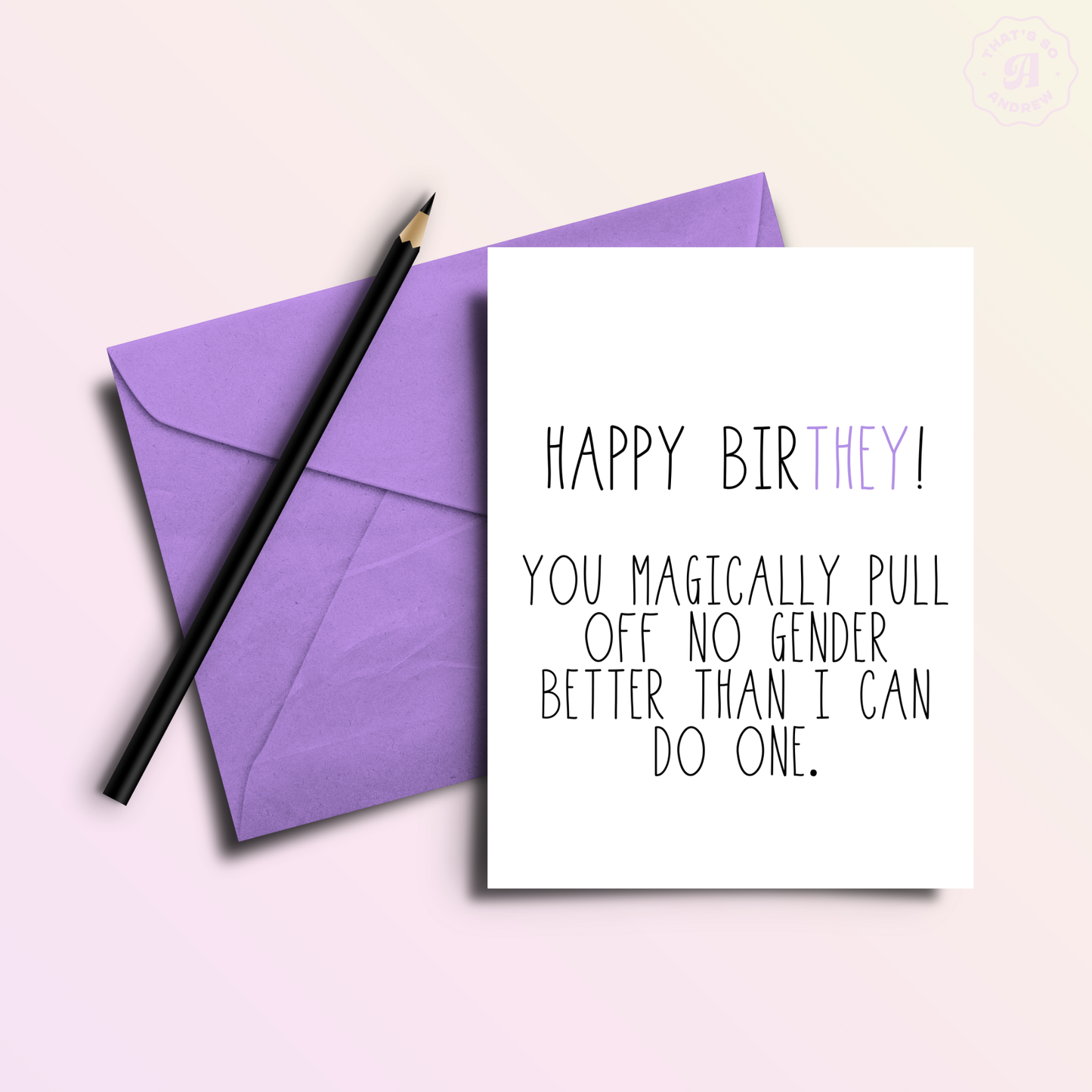 That’s So Andrew - Happy Birthey - Non-binary Gay Pride Birthday Greeting Card