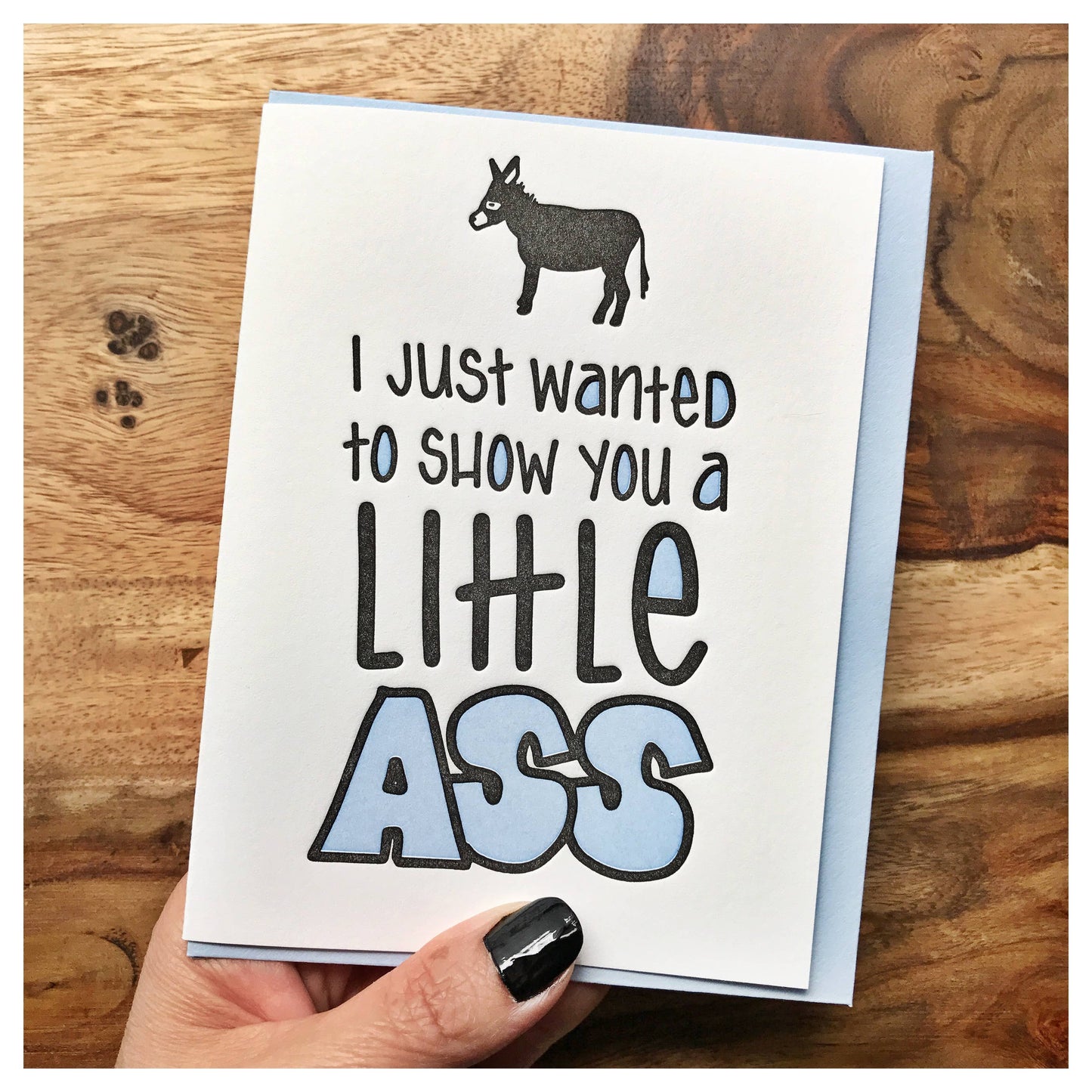 Show You a Little Ass - Funny Letterpress Card
