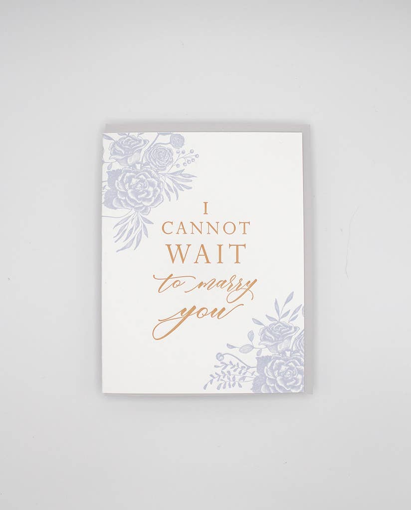 Rust Belt Love Paperie - I Cannot Wait to Marry You Letterpress Greeting Card