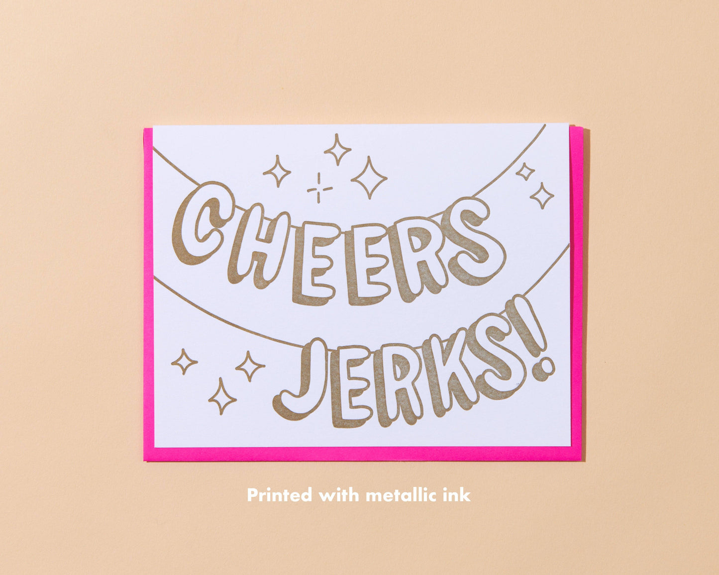 And Here We Are - Cheers, Jerks Letterpress Greeting Card - New Years