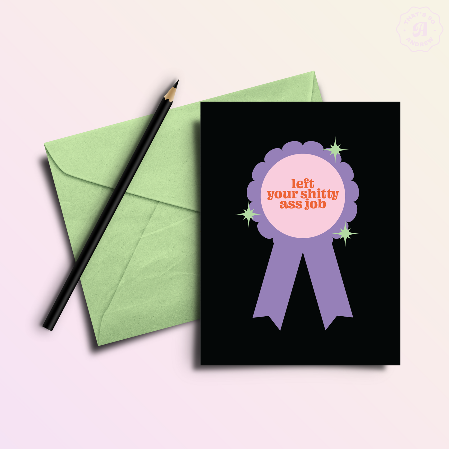 That’s So Andrew - Left Shitty Job | Funny New Job or Retirement Greeting Card