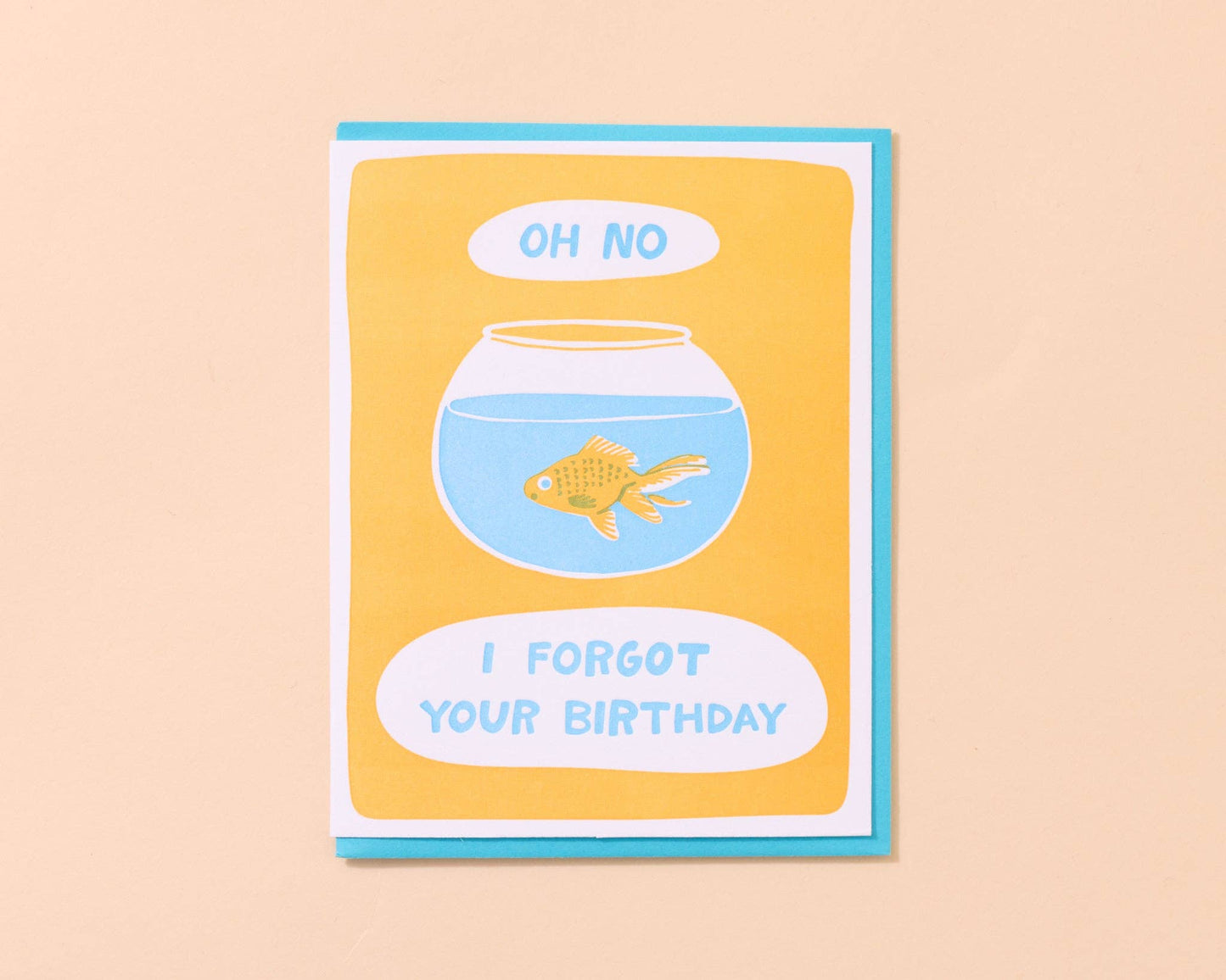 And Here We Are - Forgot Goldfish - Letterpress Belated Birthday Card