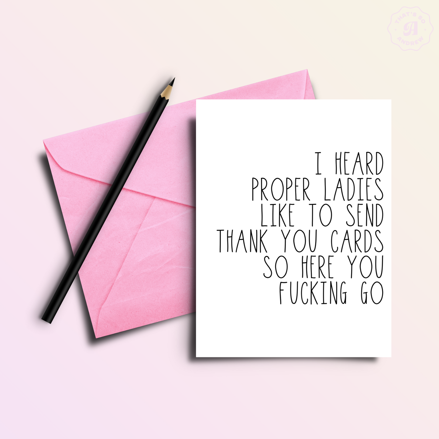 That’s So Andrew - Proper Ladies Send Cards... Funny Thank You Greeting Card