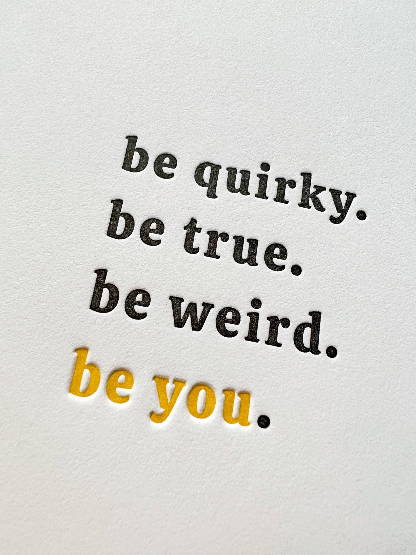 Be Quirky, Be True, Be Weird, Be You - Greeting Card
