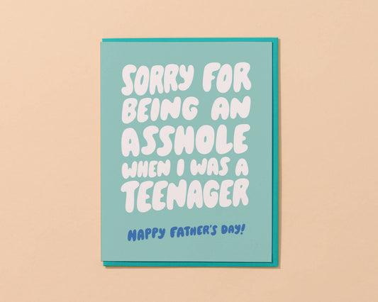 And Here We Are - Asshole Teenager (Father's Day) Funny Card