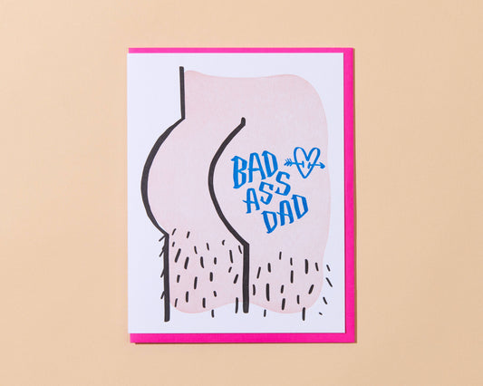And Here We Are - Bad Ass Dad Birthday Letterpress Greeting Card - Father's Da