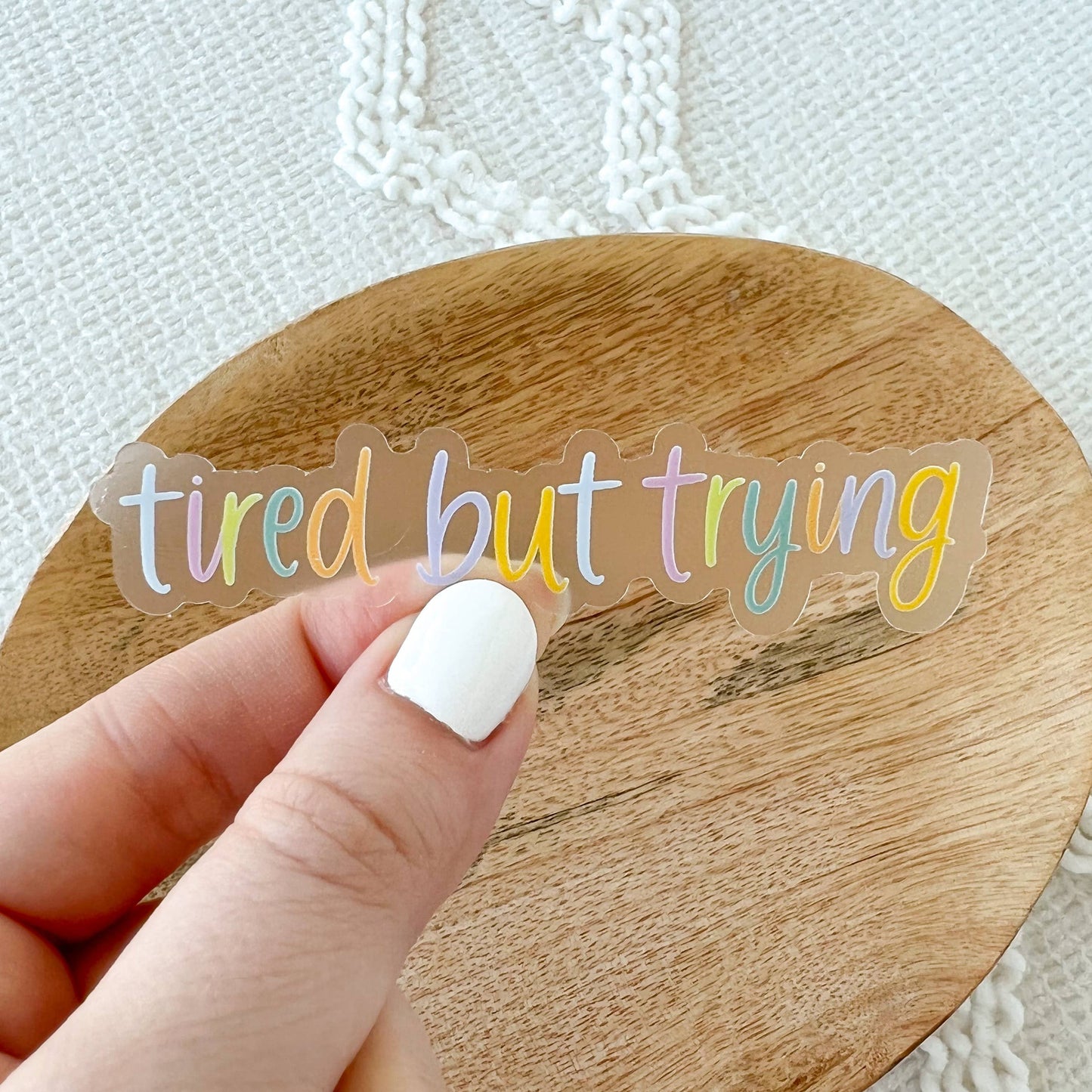 Tired But Trying - Sticker