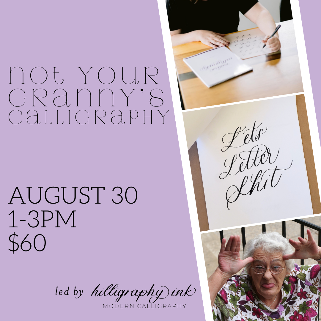 Not Your Granny's Calligraphy || August 30th
