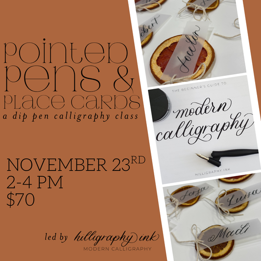 Pointed Pens & Place Cards || November 23rd