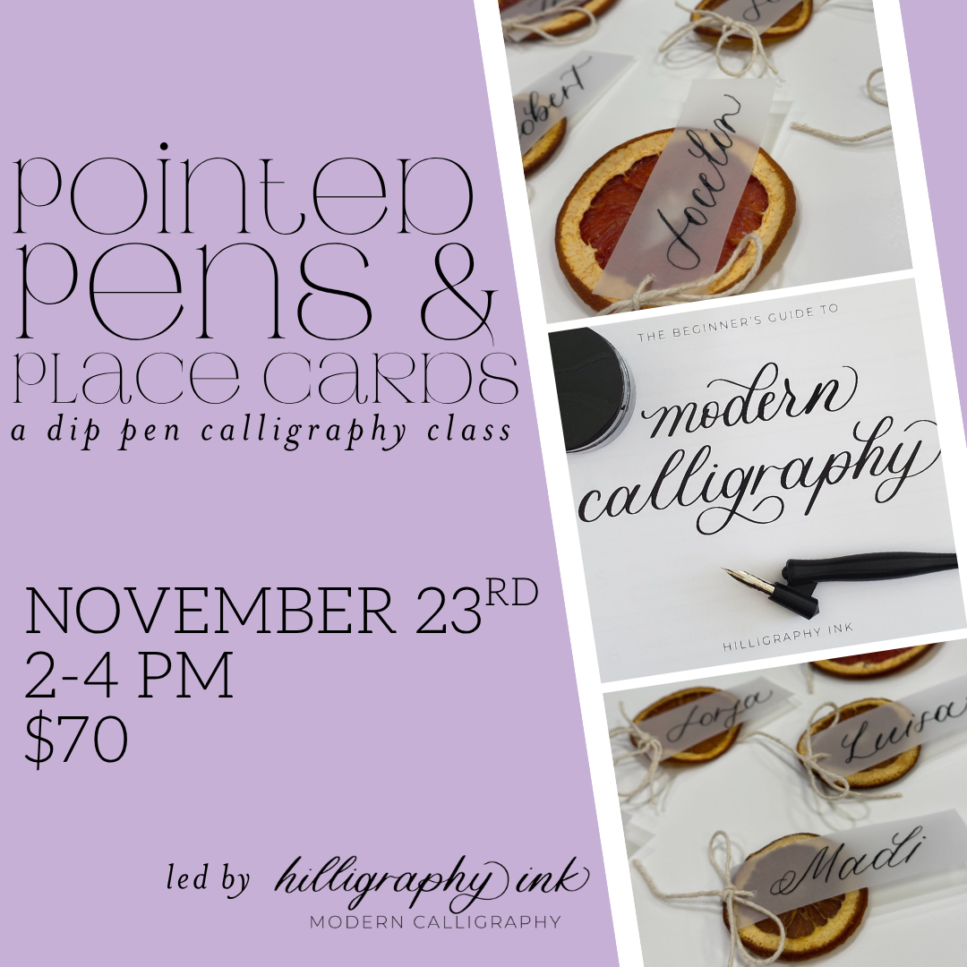 Pointed Pens & Place Cards || November 23rd