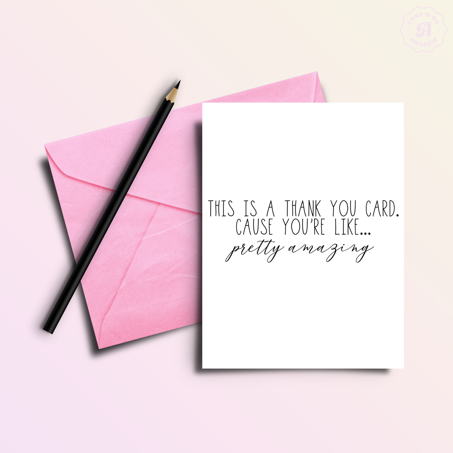 That’s So Andrew - This is a Thank You Card Cause You're Amazing Greeting Card