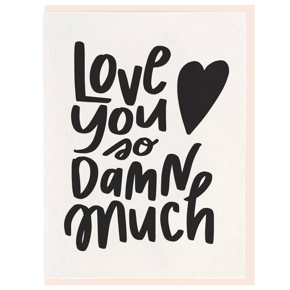 Dahlia Press - So Damn Much - Letterpress Love Greeting Card