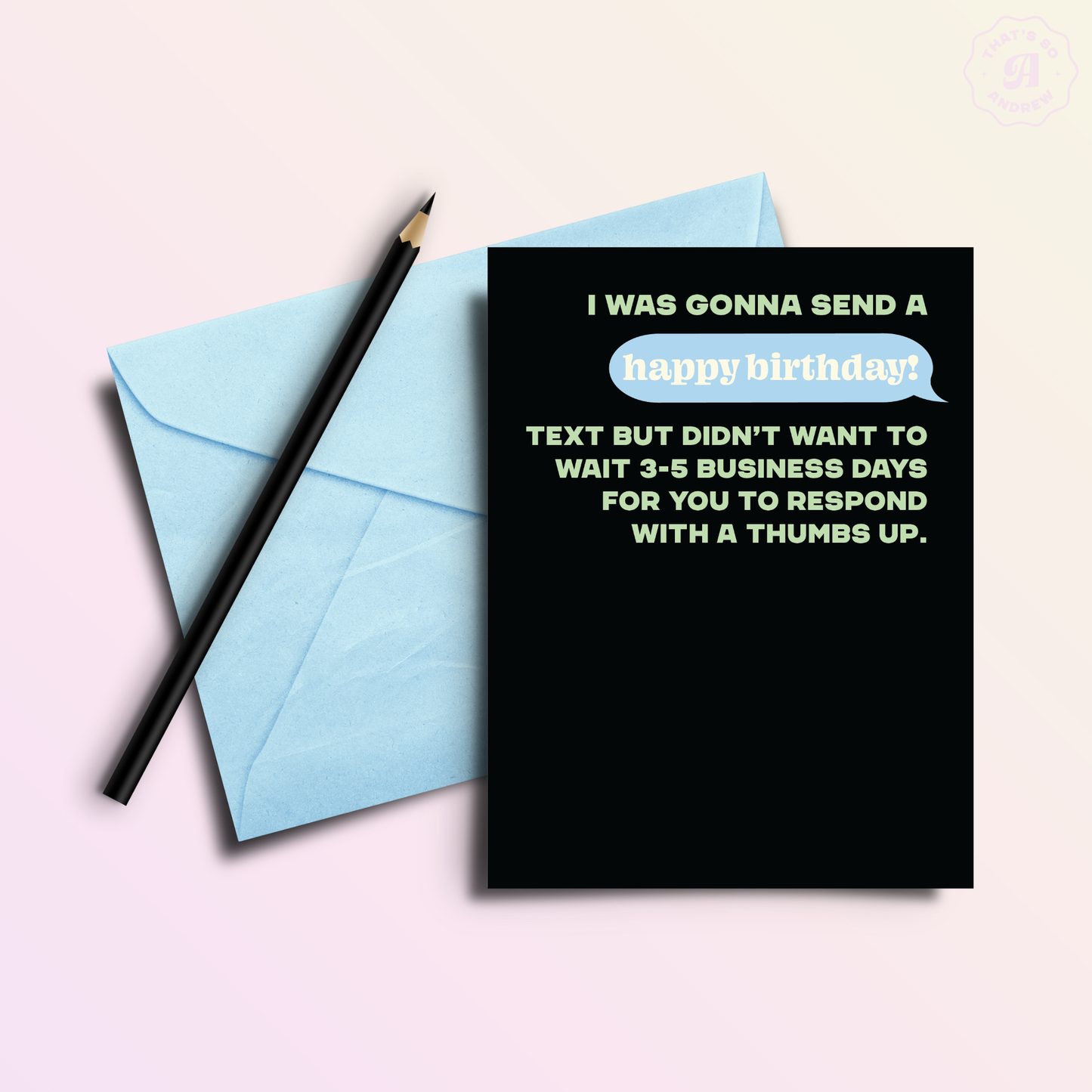 That’s So Andrew - No Text Back | Funny Birthday Greeting Card