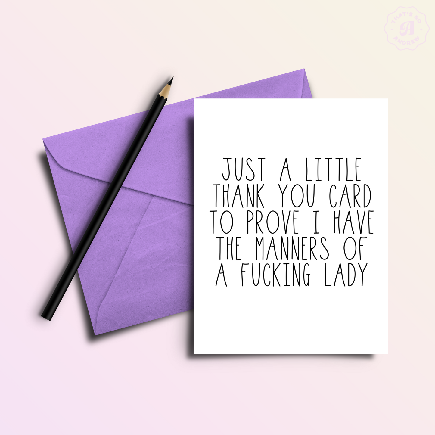 That’s So Andrew - To Prove My Manners | Funny Thank You Greeting Card