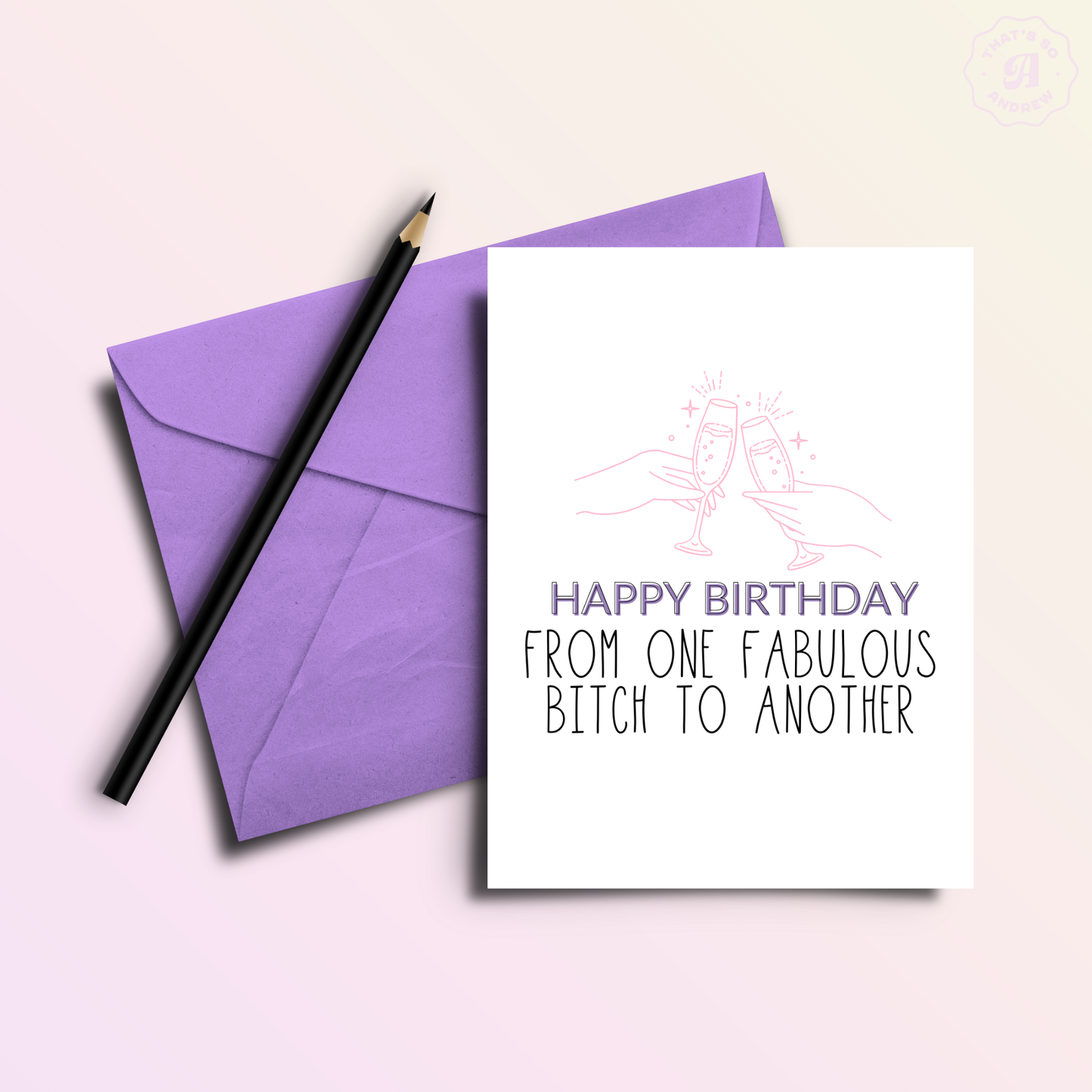 That’s So Andrew - One Fabulous Bitch to Another Funny Birthday Greeting Card