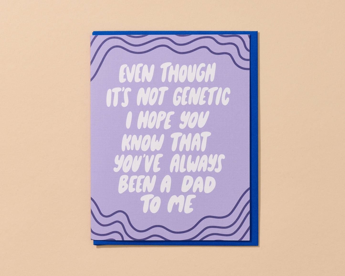 And Here We Are - Not Genetic Father's Day Card - Father Figure