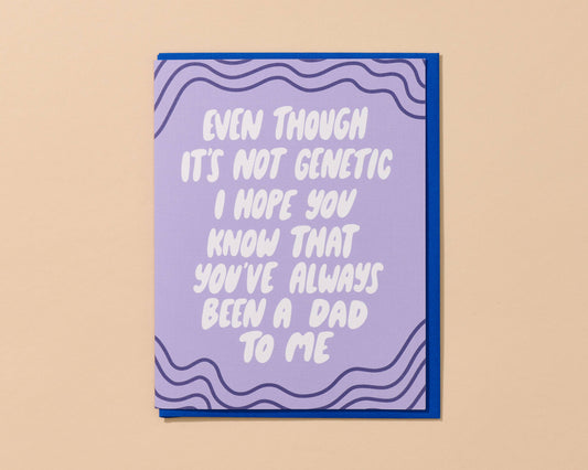 And Here We Are - Not Genetic Father's Day Card - Father Figure