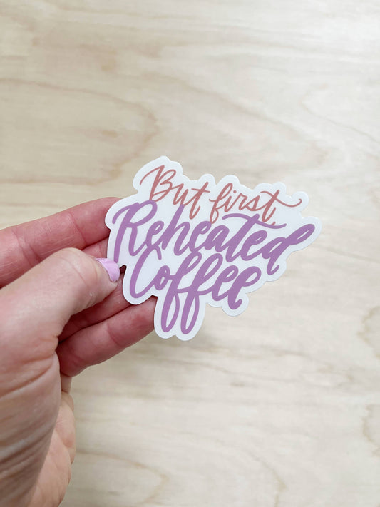 Prairie Letter Shop - Reheated Coffee Clear Sticker