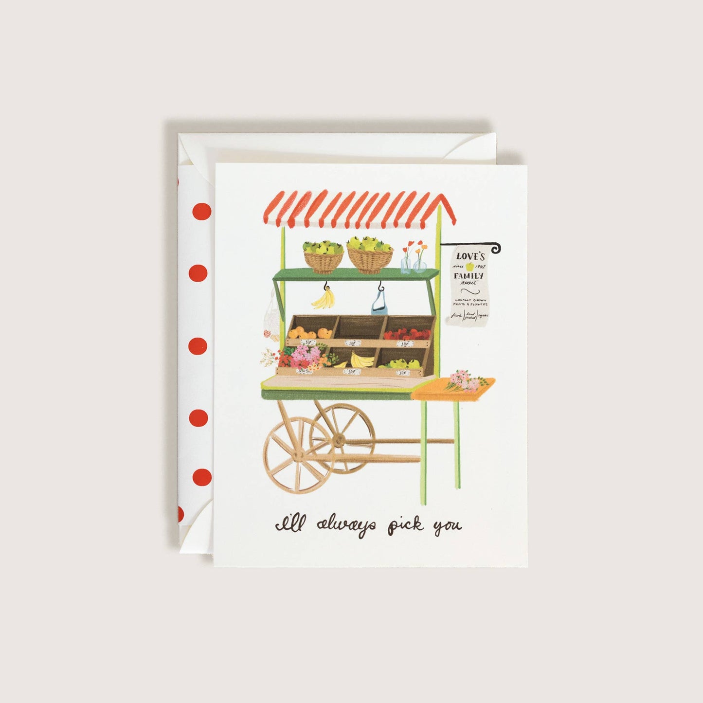 I'll Always Pick You Fruit Stand Greeting Card