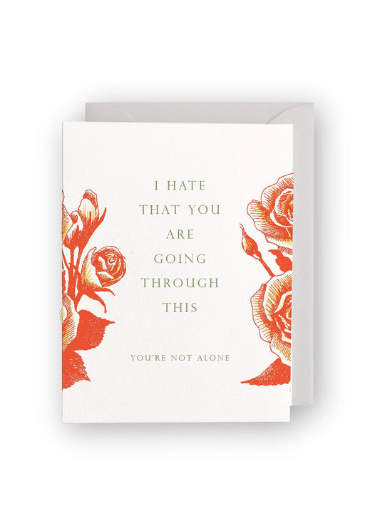 Rust Belt Love Paperie - I Hate That You're Going Through This Letterpress Card