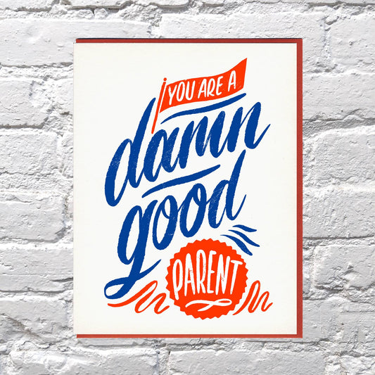 Damn Good Parent - Greeting Card