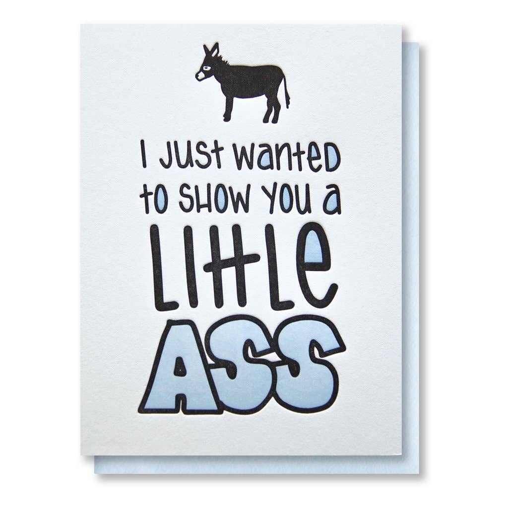 Show You a Little Ass - Funny Letterpress Card