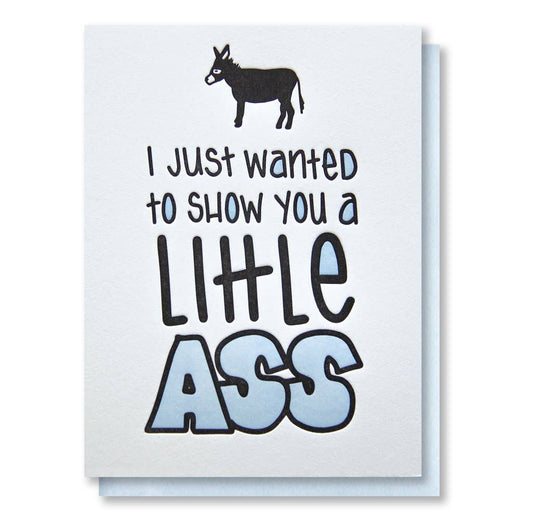 Show You a Little Ass - Funny Letterpress Card