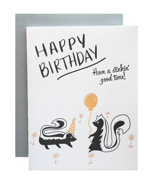 Stinkin Good Time - Birthday Greeting Card