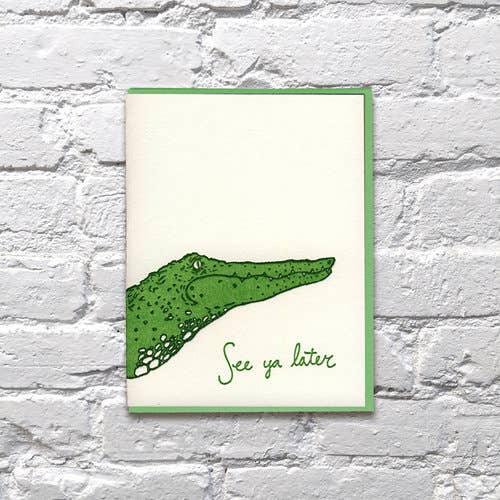 See Ya Later Alligator - Greeting Card