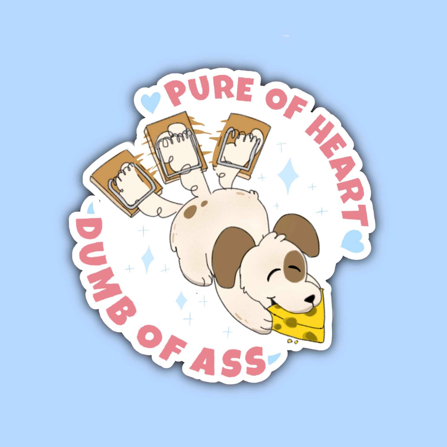 Pure of Heart, Dumb of Ass - Sticker
