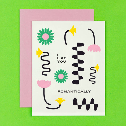 I Like You Romantically - Funny Floral Love Card
