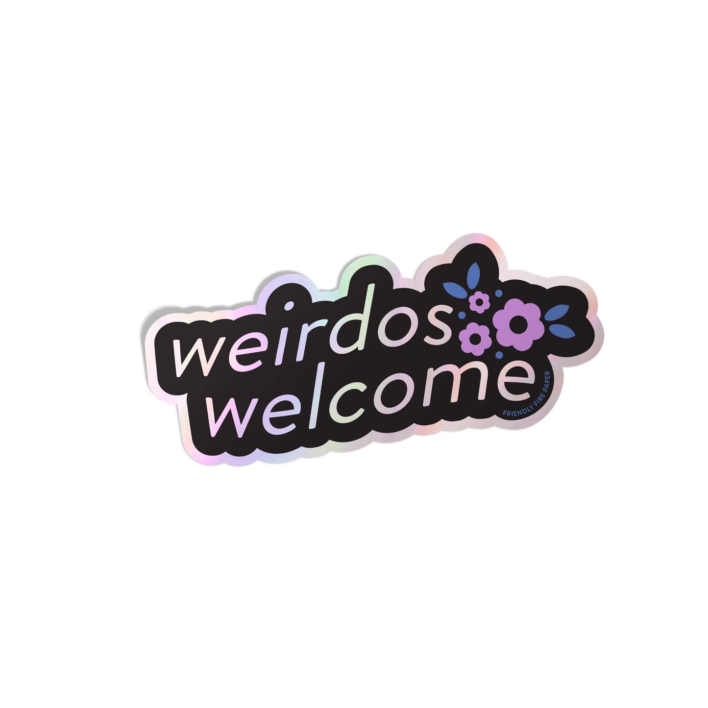 Weirdos Welcome - Holographic Sticker