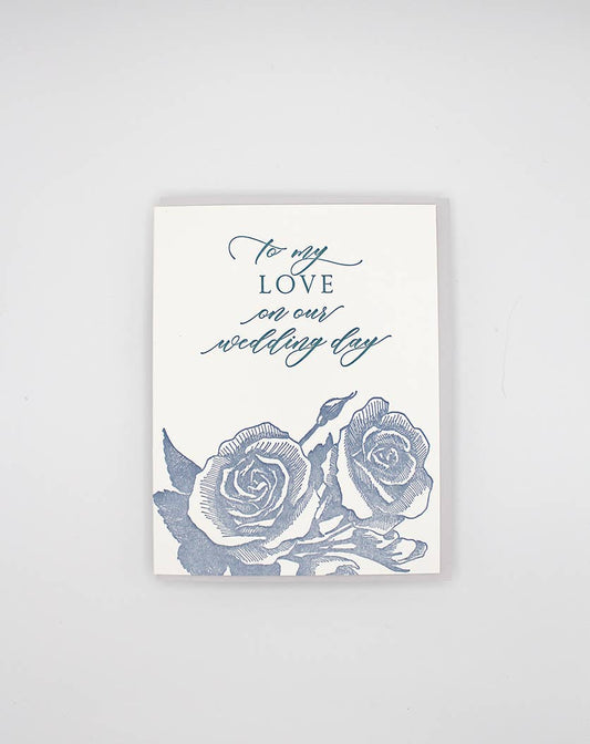 Rust Belt Love Paperie - To My Love On Our Wedding Day Letterpress Card
