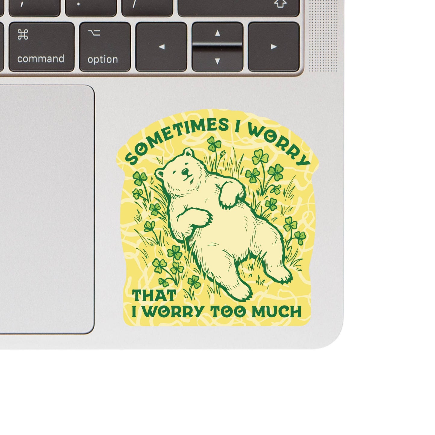 Worry Too Much Bear - Vinyl Sticker