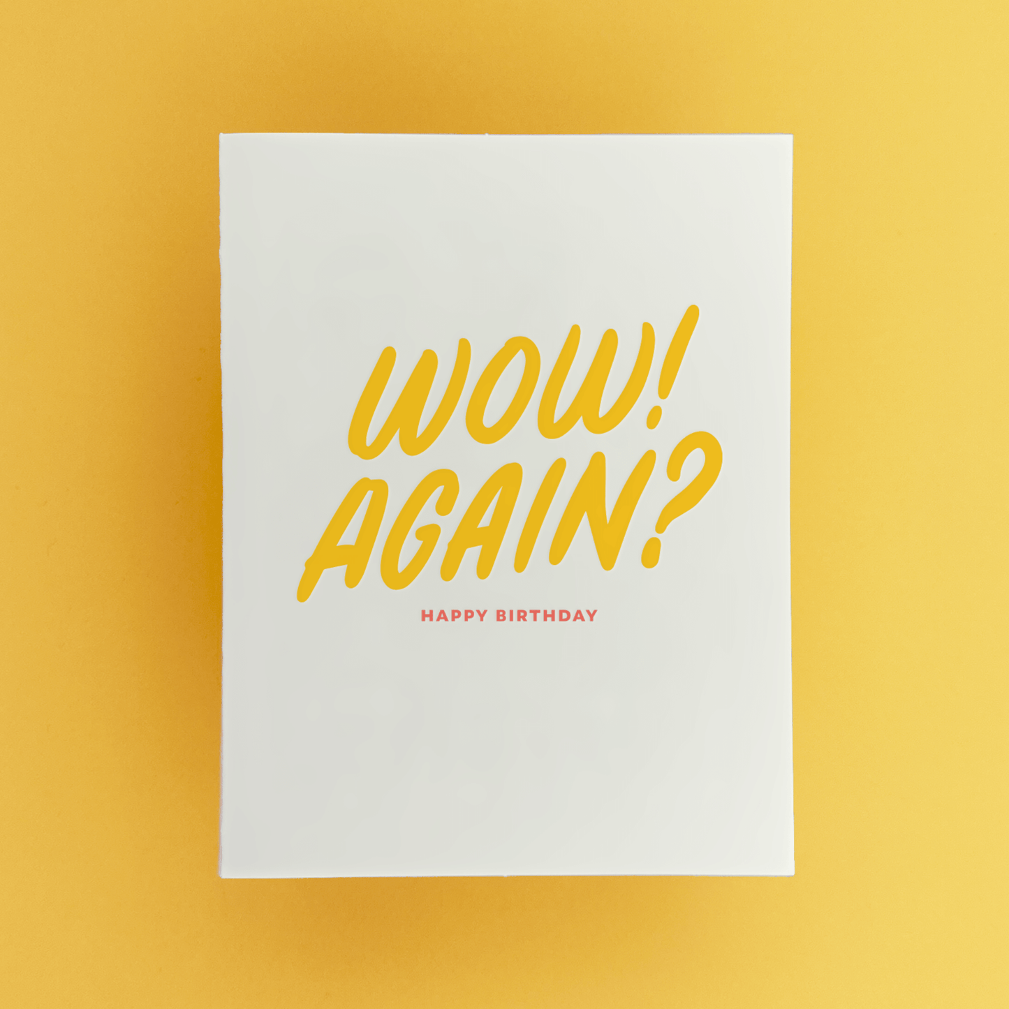 Wow Again? - Funny Letterpress Birthday Greeting Card