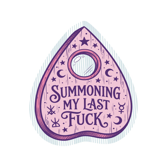 Summoning My Last Fuck - Vinyl Sticker