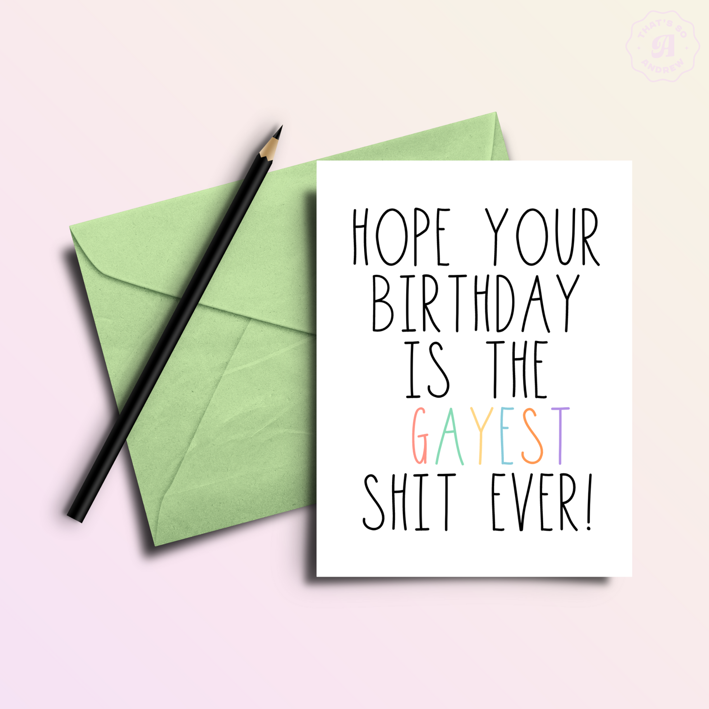 That’s So Andrew - Gayest Shit Ever | Pride Birthday Greeting Card