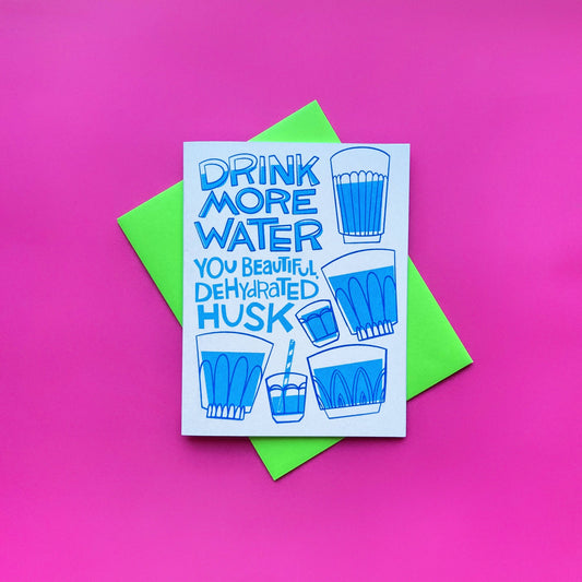 Pier Six Press - Drink More Water! - Fun Risograph Greeting Card