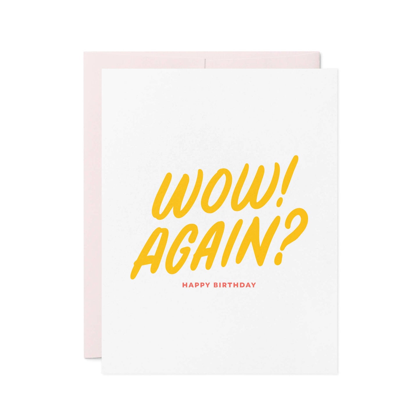 Wow Again? - Funny Letterpress Birthday Greeting Card