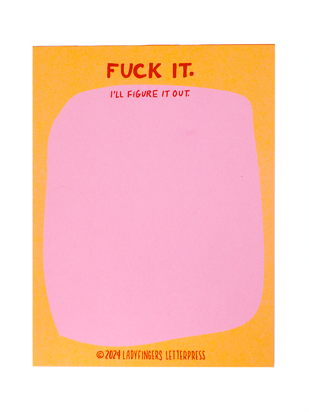 Fuck it. I'll Figure it Out - Risograph Notepad
